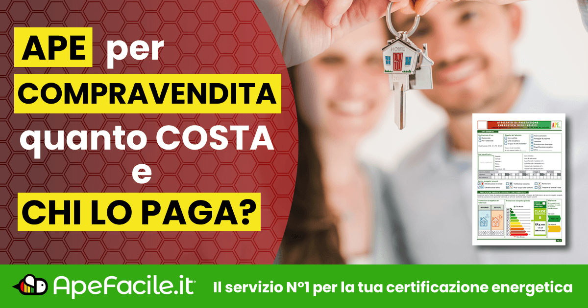 Certificato APE per compravendita: quanto costa e chi lo paga?