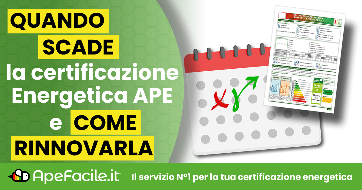 Quando scade la certificazione energetica APE e come rinnovarla?