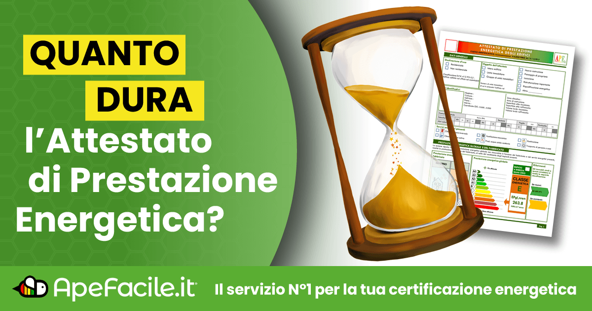 Quanto tempo è valido l'APE (Attestato di Prestazione Energetica)