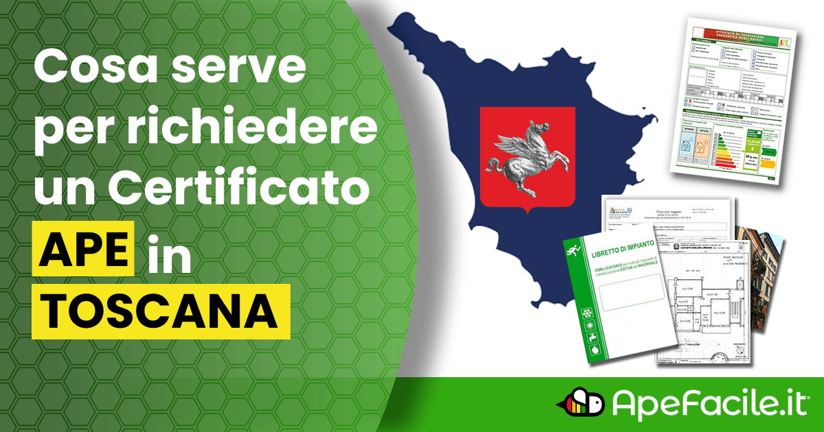 Cosa serve per richiedere un Certificato APE in Toscana