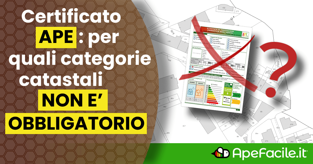 Certificato APE per quali categorie catastali non è obbligatorio