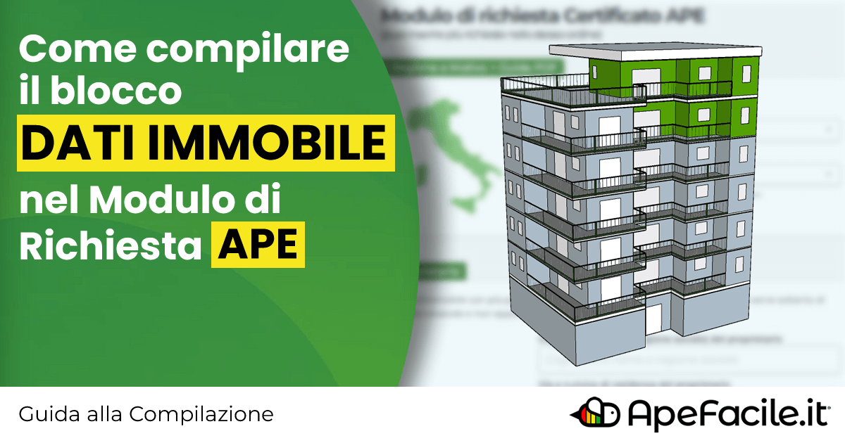 Come compilare il blocco Dati Immobile su Apefacile.it
