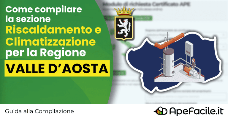 Come compilare la sezione Riscaldamento e Climatizzazione nel Modulo di Richiesta del Certificato APE per la Regione Valle D’Aosta
