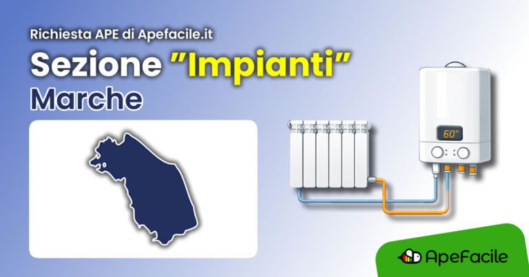Come compilare la sezione “Impianti” nella Richiesta APE di Apefacile.it per le Marche